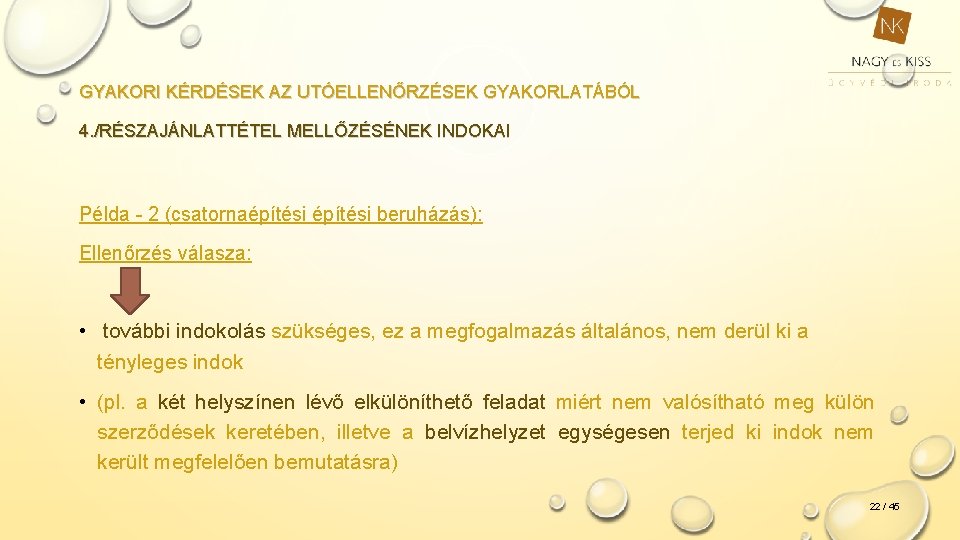 GYAKORI KÉRDÉSEK AZ UTÓELLENŐRZÉSEK GYAKORLATÁBÓL 4. /RÉSZAJÁNLATTÉTEL MELLŐZÉSÉNEK INDOKAI Példa - 2 (csatornaépítési beruházás):