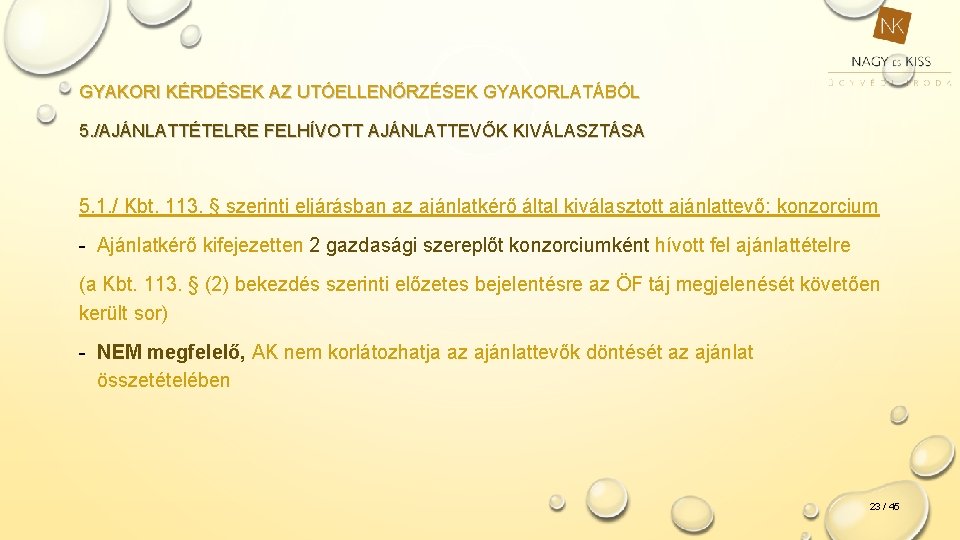 GYAKORI KÉRDÉSEK AZ UTÓELLENŐRZÉSEK GYAKORLATÁBÓL 5. /AJÁNLATTÉTELRE FELHÍVOTT AJÁNLATTEVŐK KIVÁLASZTÁSA 5. 1. / Kbt.