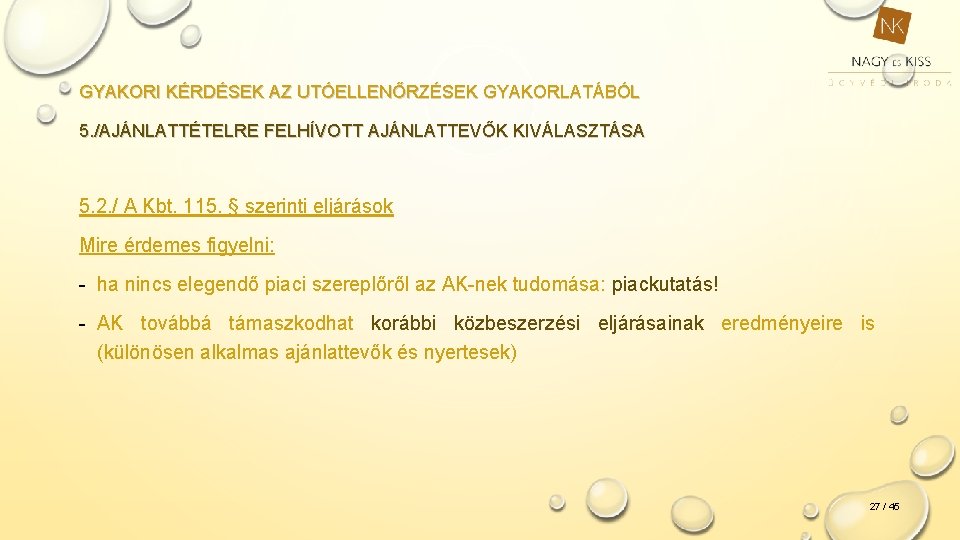 GYAKORI KÉRDÉSEK AZ UTÓELLENŐRZÉSEK GYAKORLATÁBÓL 5. /AJÁNLATTÉTELRE FELHÍVOTT AJÁNLATTEVŐK KIVÁLASZTÁSA 5. 2. / A