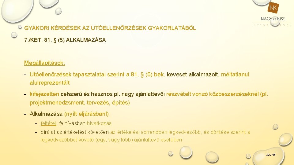 GYAKORI KÉRDÉSEK AZ UTÓELLENŐRZÉSEK GYAKORLATÁBÓL 7. /KBT. 81. § (5) ALKALMAZÁSA Megállapítások: - Utóellenőrzések