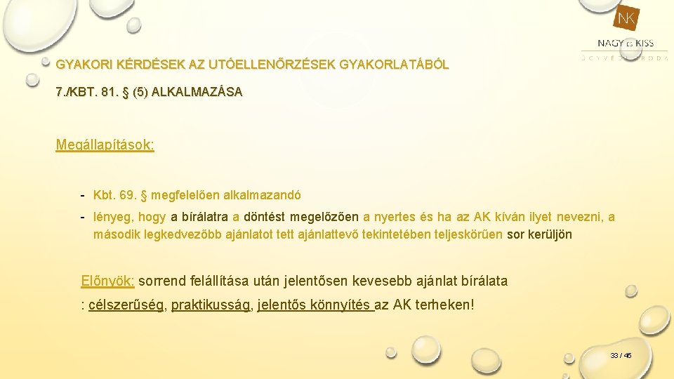 GYAKORI KÉRDÉSEK AZ UTÓELLENŐRZÉSEK GYAKORLATÁBÓL 7. /KBT. 81. § (5) ALKALMAZÁSA Megállapítások: - Kbt.