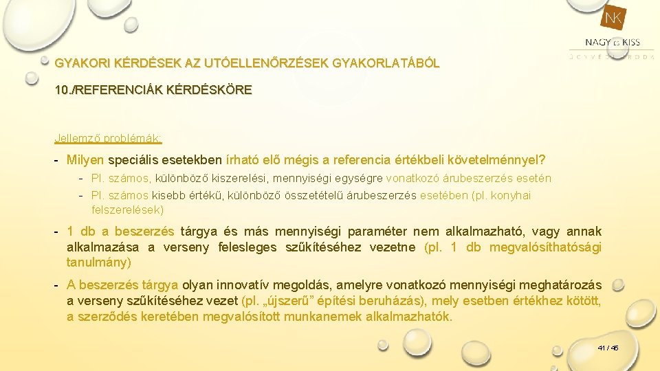 GYAKORI KÉRDÉSEK AZ UTÓELLENŐRZÉSEK GYAKORLATÁBÓL 10. /REFERENCIÁK KÉRDÉSKÖRE Jellemző problémák: - Milyen speciális esetekben