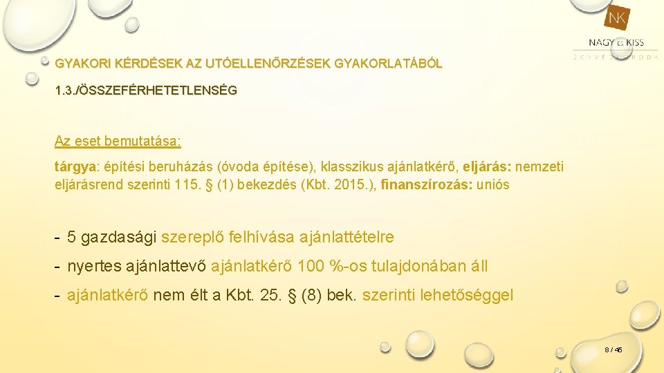 GYAKORI KÉRDÉSEK AZ UTÓELLENŐRZÉSEK GYAKORLATÁBÓL 1. 3. /ÖSSZEFÉRHETETLENSÉG Az eset bemutatása: tárgya: építési beruházás