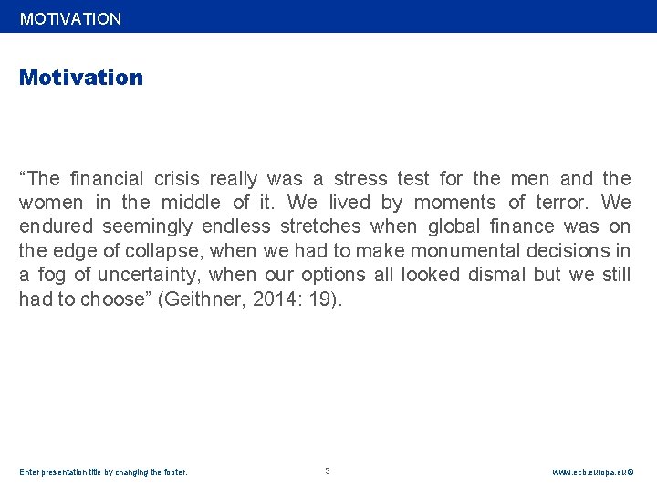 Rubric MOTIVATION Motivation “The financial crisis really was a stress test for the men