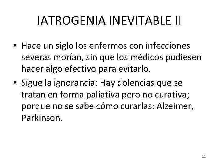 IATROGENIA INEVITABLE II • Hace un siglo los enfermos con infecciones severas morían, sin