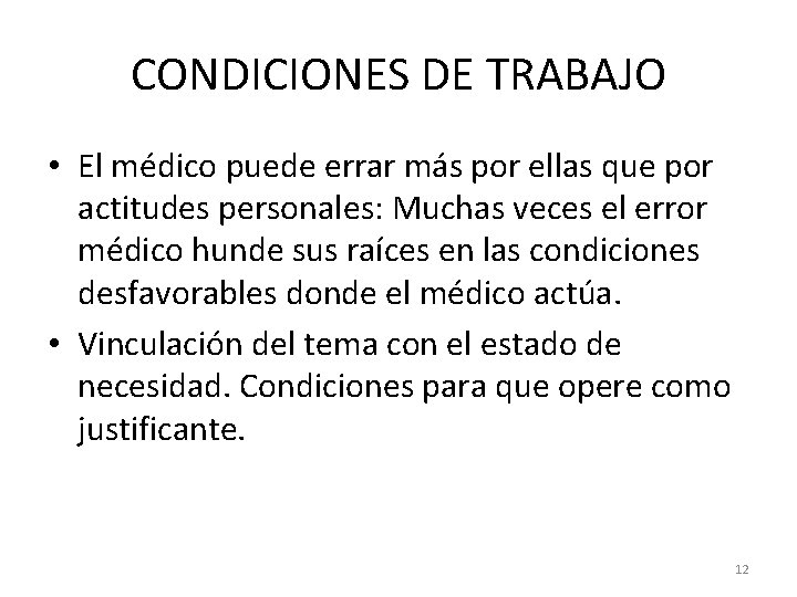 CONDICIONES DE TRABAJO • El médico puede errar más por ellas que por actitudes