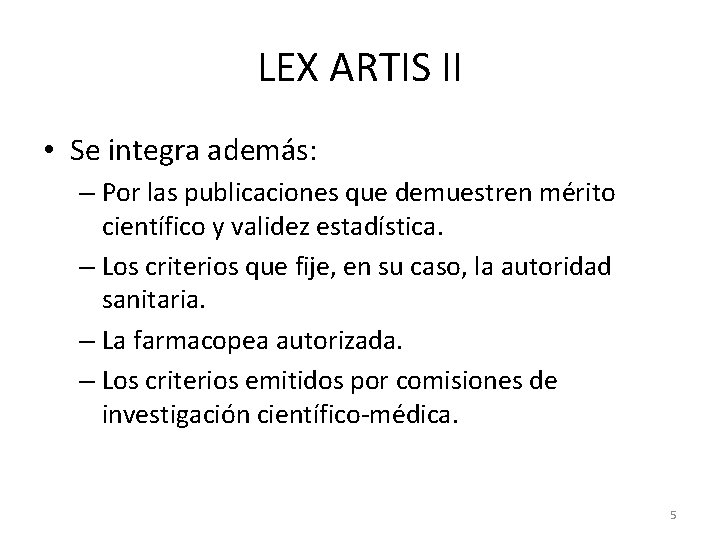 LEX ARTIS II • Se integra además: – Por las publicaciones que demuestren mérito