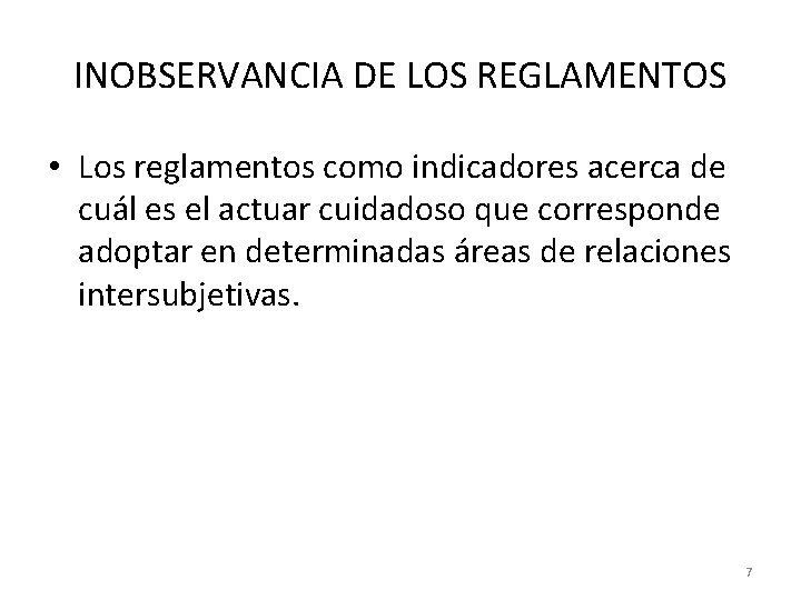 INOBSERVANCIA DE LOS REGLAMENTOS • Los reglamentos como indicadores acerca de cuál es el