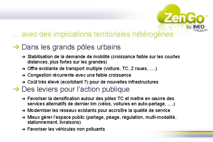 … avec des implications territoriales hétérogènes ➔ Dans les grands pôles urbains ➔ ➔