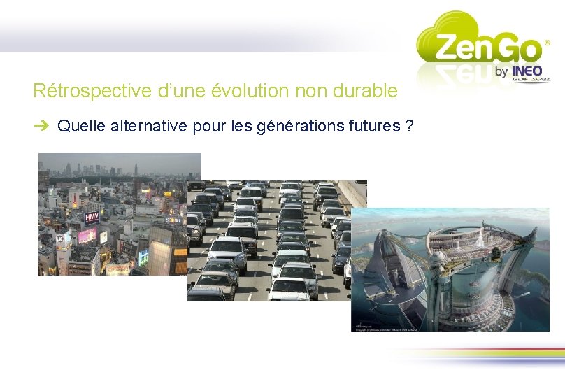 Rétrospective d’une évolution non durable ➔ Quelle alternative pour les générations futures ? 