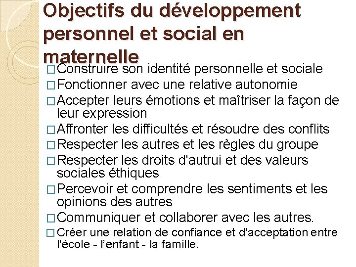 Objectifs du développement personnel et social en maternelle �Construire son identité personnelle et sociale