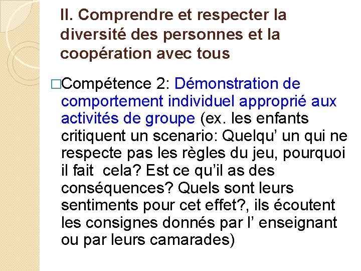 II. Comprendre et respecter la diversité des personnes et la coopération avec tous �Compétence