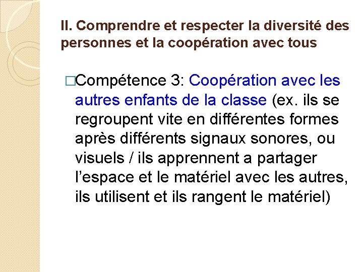 II. Comprendre et respecter la diversité des personnes et la coopération avec tous �Compétence