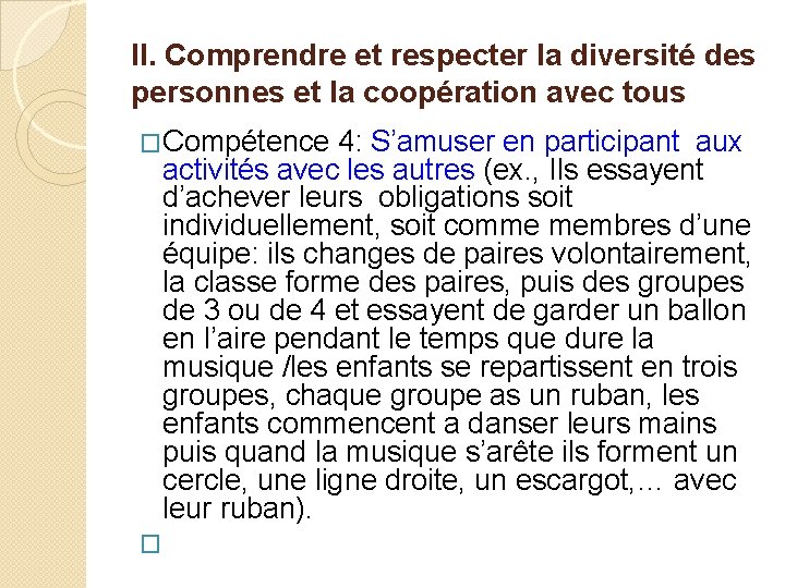 II. Comprendre et respecter la diversité des personnes et la coopération avec tous �Compétence