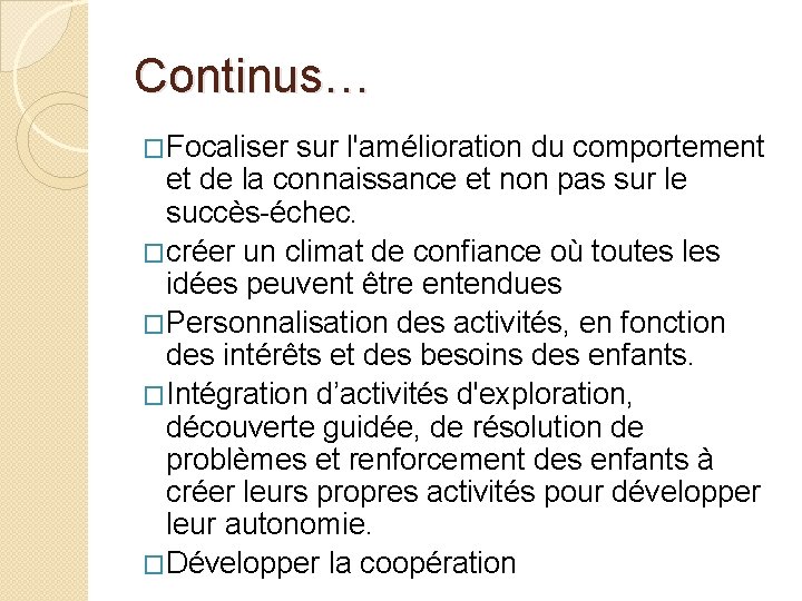 Continus… �Focaliser sur l'amélioration du comportement et de la connaissance et non pas sur