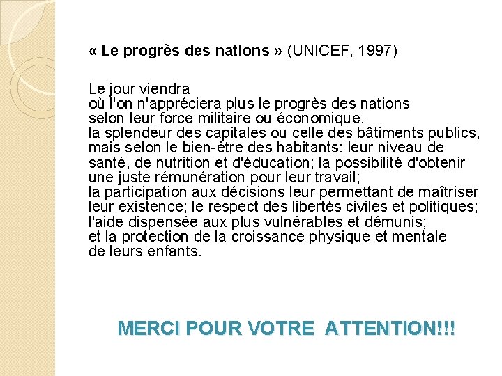  « Le progrès des nations » (UNICEF, 1997) Le jour viendra où l'on