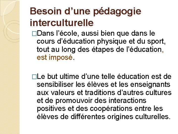 Besoin d’une pédagogie interculturelle �Dans l’école, aussi bien que dans le cours d’éducation physique