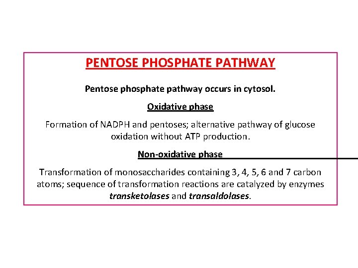 PENTOSE PHOSPHATE PATHWAY Pentose phosphate pathway occurs in cytosol. Oxidative phase Formation of NADPH