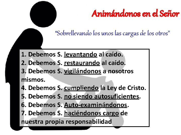 Animándonos en el Señor • “Sobrellevando los unos las cargas de los otros” 1.