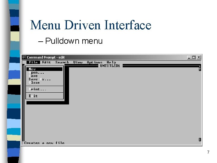 Menu Driven Interface – Pulldown menu 7 Menu Driven Interface – Pulldown menu 7
