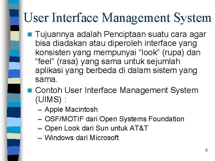 User Interface Management System Tujuannya adalah Penciptaan suatu cara agar bisa diadakan atau diperoleh User Interface Management System Tujuannya adalah Penciptaan suatu cara agar bisa diadakan atau diperoleh