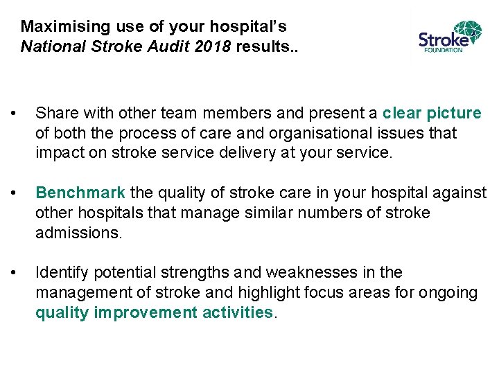 Maximising use of your hospital’s National Stroke Audit 2018 results. . • Share with