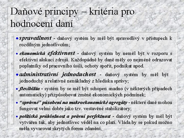 Daňové principy – kritéria pro hodnocení daní · spravedlnost - daňový systém by měl