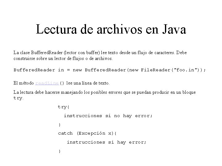 Lectura de archivos en Java La clase Buffered. Reader (lector con buffer) lee texto