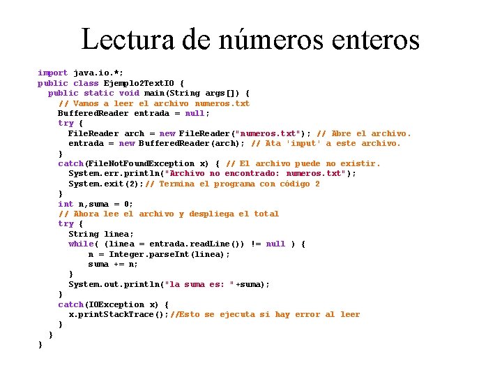 Lectura de números enteros import java. io. *; public class Ejemplo 2 Text. IO