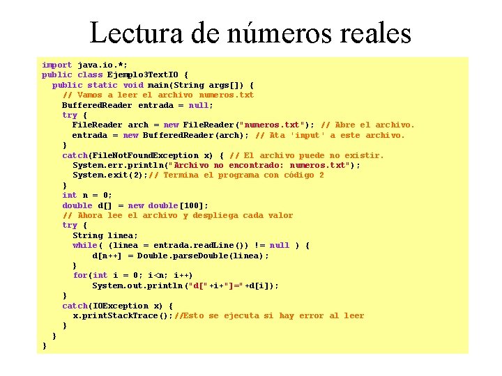 Lectura de números reales import java. io. *; public class Ejemplo 3 Text. IO