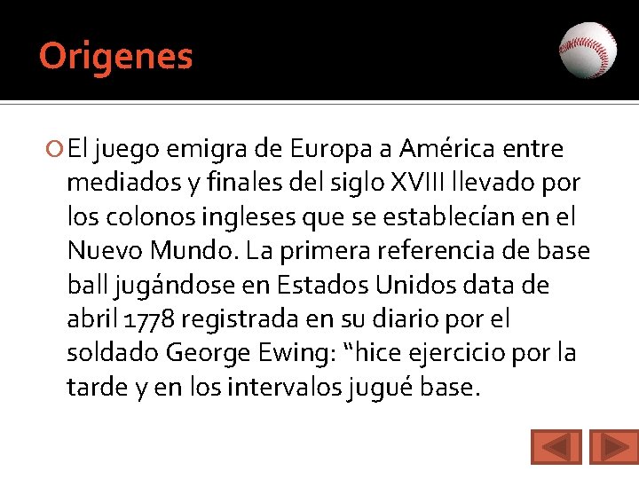 Origenes El juego emigra de Europa a América entre mediados y finales del siglo