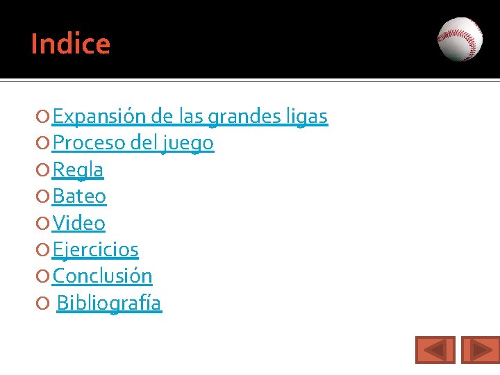 Indice Expansión de las grandes ligas Proceso del juego Regla Bateo Video Ejercicios Conclusión