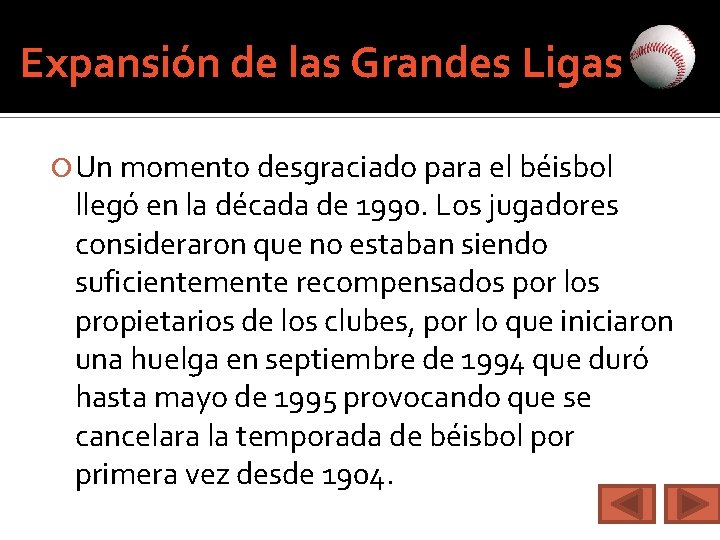 Expansión de las Grandes Ligas Un momento desgraciado para el béisbol llegó en la