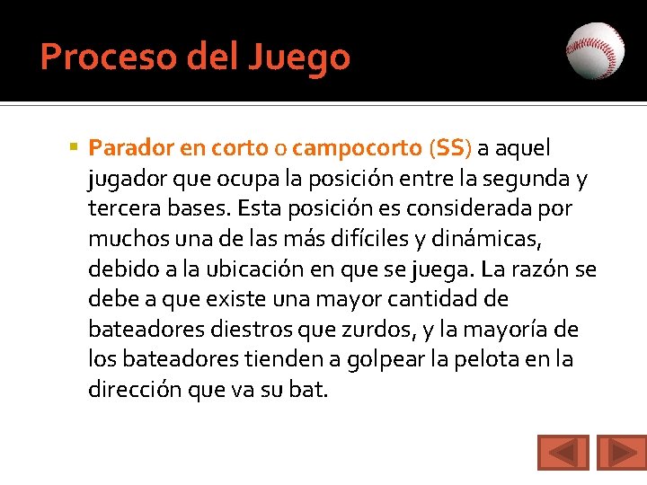 Proceso del Juego Parador en corto o campocorto (SS) a aquel jugador que ocupa