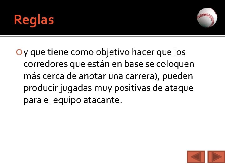 Reglas y que tiene como objetivo hacer que los corredores que están en base