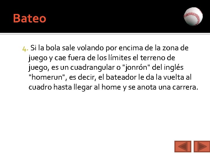 Bateo 4. Si la bola sale volando por encima de la zona de juego