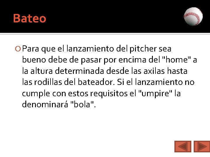 Bateo Para que el lanzamiento del pitcher sea bueno debe de pasar por encima