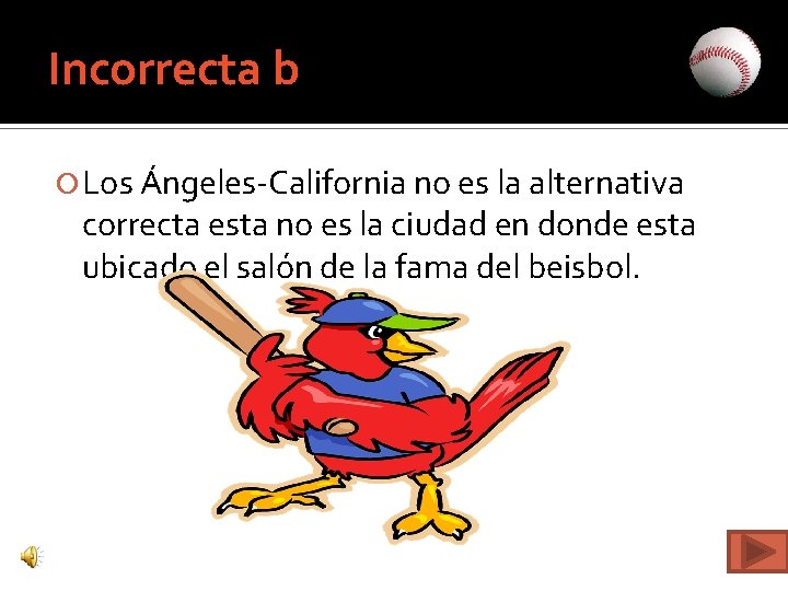 Incorrecta b Los Ángeles-California no es la alternativa correcta esta no es la ciudad