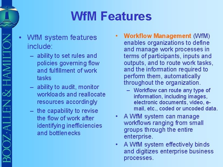 Wf. M Features • Wf. M system features include: – ability to set rules