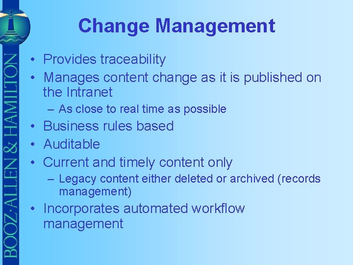 Change Management • Provides traceability • Manages content change as it is published on