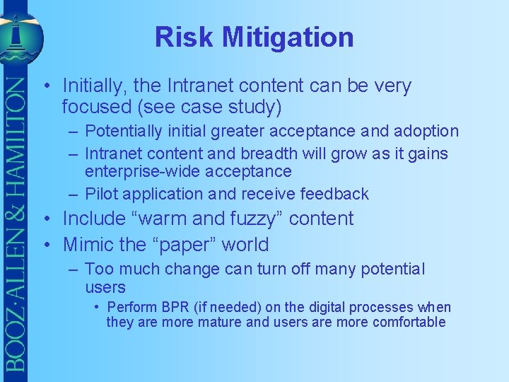 Risk Mitigation • Initially, the Intranet content can be very focused (see case study)