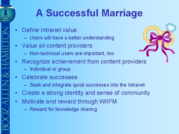 A Successful Marriage • Define Intranet value – Users will have a better understanding