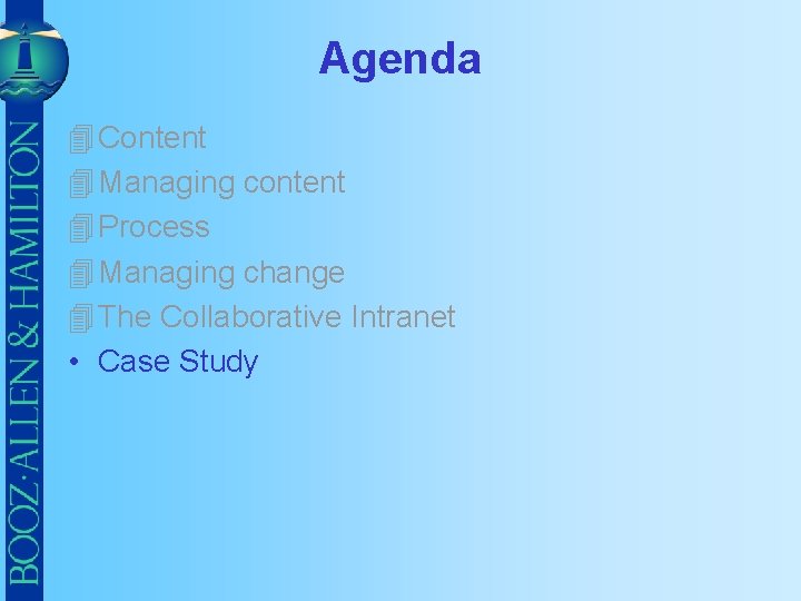 Agenda 4 Content 4 Managing content 4 Process 4 Managing change 4 The Collaborative