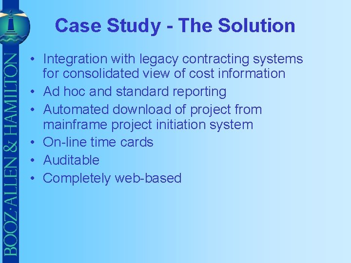 Case Study - The Solution • Integration with legacy contracting systems for consolidated view