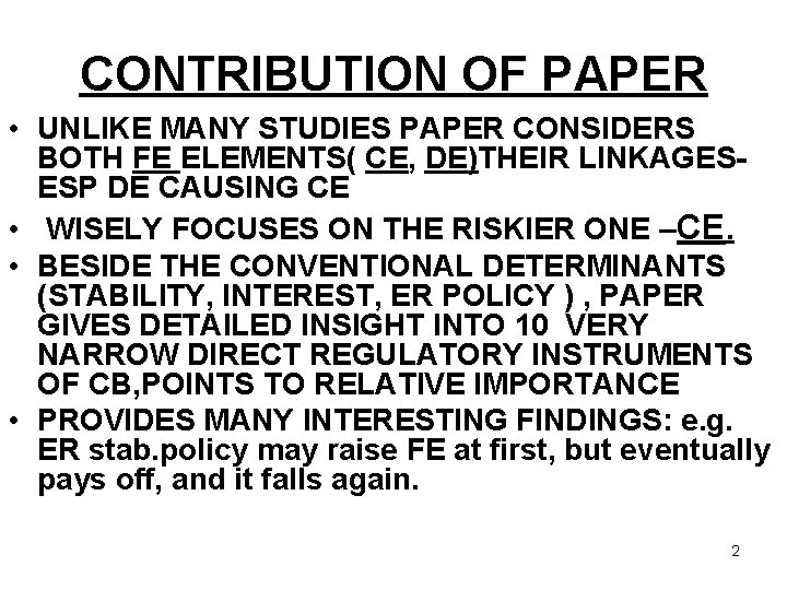 CONTRIBUTION OF PAPER • UNLIKE MANY STUDIES PAPER CONSIDERS BOTH FE ELEMENTS( CE, DE)THEIR