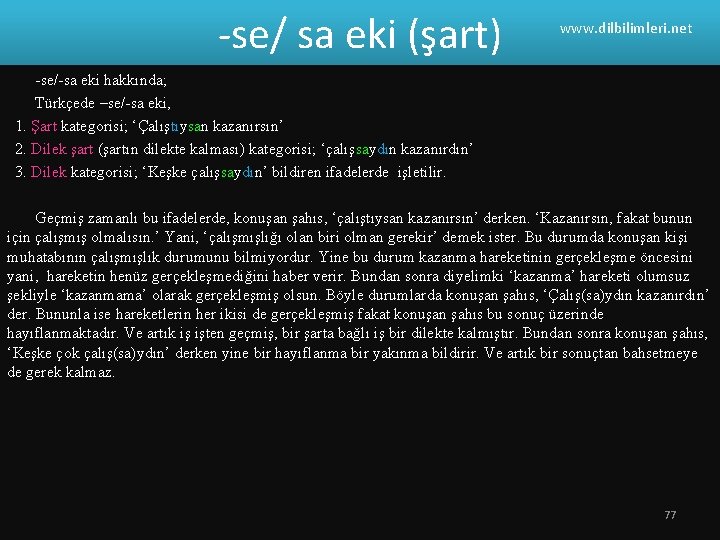 -se/ sa eki (şart) www. dilbilimleri. net -se/-sa eki hakkında; Türkçede –se/-sa eki, 1.