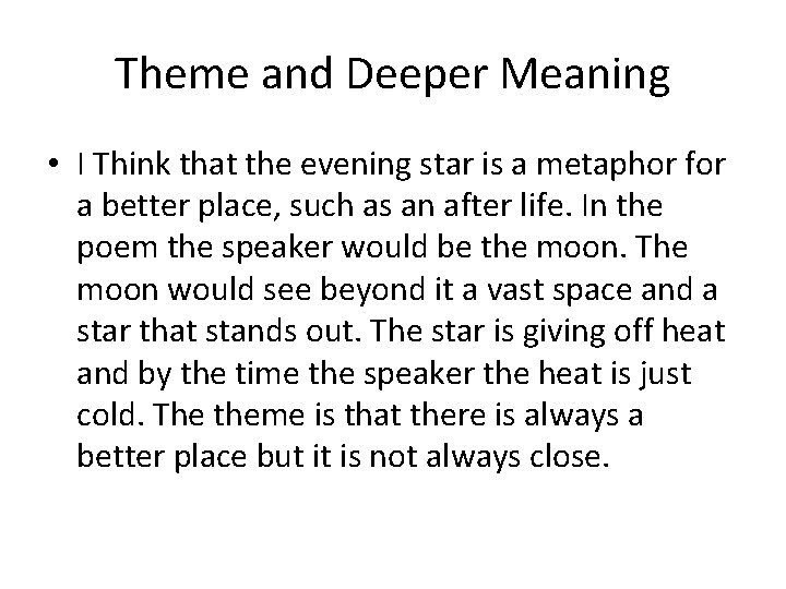 Theme and Deeper Meaning • I Think that the evening star is a metaphor