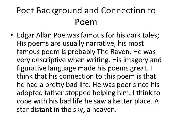 Poet Background and Connection to Poem • Edgar Allan Poe was famous for his