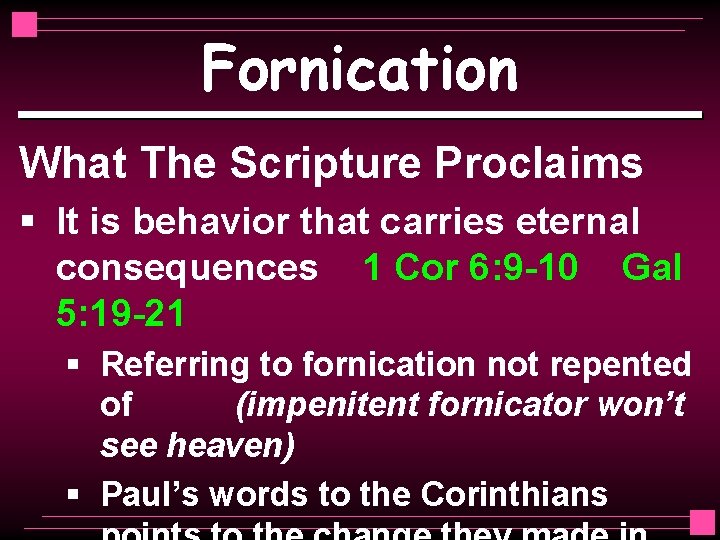 Fornication What The Scripture Proclaims § It is behavior that carries eternal consequences 1