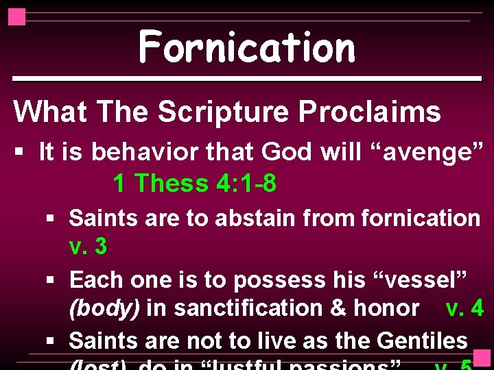 Fornication What The Scripture Proclaims § It is behavior that God will “avenge” 1